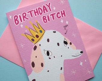 Birthday Bitch dog birthday card