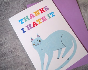 Thanks I hate it card
