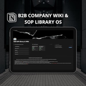 May include: A digital tablet screen displaying a B2B Company Wiki & SOP Library OS interface. The dark-themed dashboard features a Notion logo, navigation menus for departments, active procedure cards, and a section titled How to use this SOP library.