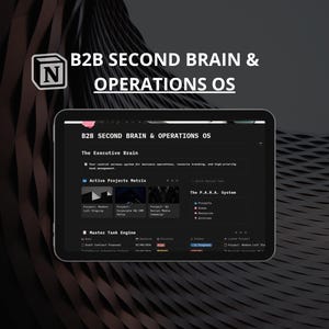 May include: A digital tablet displaying the B2B SECOND BRAIN & OPERATIONS OS Notion template. The screen shows a dark-themed interface with sections titled The Executive Brain, Active Projects Matrix, The P.A.R.A. System, and Master Task Engine.
