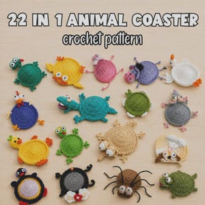 Könnte beinhalten: Eine Sammlung von 22 gehäkelten Tieruntersetzern in verschiedenen Farben und Formen, darunter Schildkröten, Enten und Spinnen. Der Text 22 IN 1 ANIMAL COASTER crochet pattern steht oben in einer fetten, weißen Schriftart.