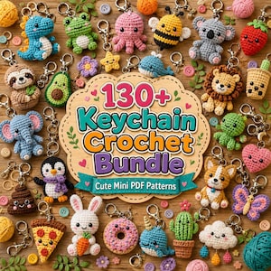 May include: A collection of various crocheted keychains featuring animals, food, and nature motifs, surrounding a central sign that reads 130+ Keychain Crochet Bundle Cute Mini PDF Patterns, with metal clasps attached to each item.
