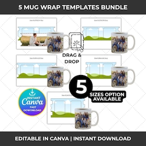 May include: A digital bundle of 5 mug wrap templates with drag and drop functionality for Canva. The templates include specific dimensions like 10.27x3.74 inches for 11oz mugs. The graphic displays five white mugs featuring a family photo print.