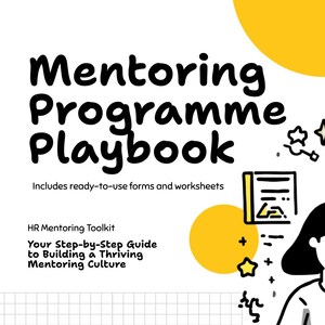 以下が含まれることがあります： Mentoring Programme Playbookというタイトルの白いドキュメントカバー。Includes ready-to-use forms and worksheets、HR Mentoring Toolkit Your Step-by-Step Guide to Building a Thriving Mentoring Cultureというサブタイトル、黄色の円、2人の人物と電球の黒い線画が描かれています。