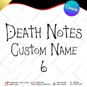 May include: A digital graphic design template featuring the black text DEATH NOTES CUSTOM NAME 6 in a stylized font. The background is white with a subtle geometric line pattern. A blue and purple circular Canva logo is in the top right corner.