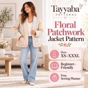 Könnte beinhalten: Eine gesteppte Jacke mit einem mehrfarbigen Blumen-Patchwork-Design, langen Ärmeln und zwei Vordertaschen. Der Text auf dem Bild lautet Tayyaba Patterns, Floral Patchwork Jacket Pattern, Sizes XS-XXXL, Beginner-Friendly und Free Sewing Planner.