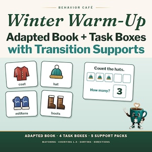 May include: Educational resource titled Behavior Café Winter Warm-Up Adapted Book + Task Boxes with Transition Supports. Includes cards for coat, hat, mittens, and boots, a counting task card with three hats, and a cartoon coffee mug character.