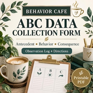 May include: A Behavior Cafe ABC Data Collection Form printable PDF document on a clipboard. The page features sections for Antecedent, Behavior, and Consequence with A, B, and C labels, accompanied by a coffee mug and a pen holder.