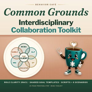 Könnte beinhalten: Ein 35-seitiges druckbares PDF-Toolkit mit dem Titel Behavior Café Common Grounds Interdisciplinary Collaboration Toolkit. Es zeigt ein Kreisdiagramm mit Rollen um einen Klienten und eine türkisfarbene Kaffeetasse.