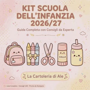 Può includere: Una grafica digitale intitolata KIT SCUOLA DELL'INFANZIA 2026/27 Guida Completa con Consigli da Esperta con illustrazioni carine di uno zainetto rosa, tre pastelli, forbici, un tubetto di colla con scritto COLLA e una borraccia, con La Cartoleria di Ale.