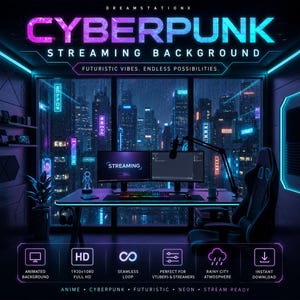 May include: A digital streaming background featuring a cyberpunk city skyline at night with neon lights, rain, and a gaming desk setup. The text reads DREAMSTATIONX CYBERPUNK STREAMING BACKGROUND, FUTURISTIC VIBES, ENDLESS POSSIBILITIES, and STREAMING.