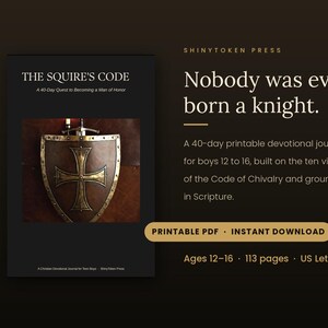 May include: A black book cover titled The Squire's Code: A 40-Day Quest to Becoming a Man of Honor, featuring a brown shield with a gold cross. Text includes ShinyToken Press, Nobody was ever born a knight, 113 pages, and US Letter format.