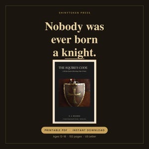 May include: A digital book cover titled The Squire's Code: A 40-Day Quest to Becoming a Man of Honor by E. J. Hughes. The cover features a brown shield with a gold cross and a sword. Above the book, the text reads Nobody was ever born a knight.