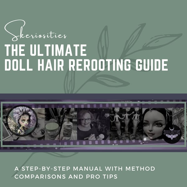 The Ultimate Doll Hair Rerooting Guide Instant PDF Download Custom OOAK Doll Restyle Restoration Printable Booklet Learning Module