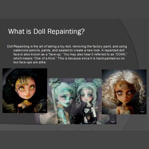 May include: Three dolls with different painted faces. The dolls have different hairstyles and clothing. The dolls are repainted with unique designs and colors.  The text "What is Doll Repainting?" is at the top of the image.