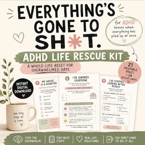 May include: An ADHD life rescue kit featuring 21 printable pages and 24 rescue cards. The text reads Everything's Gone To Sh*t, ADHD Life Rescue Kit, A Whole-Life Reset For Overwhelmed Days, Instant Digital Download, and various task lists.