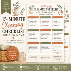 May include: A printable 15-Minute Cleaning Checklist for Busy Moms document featuring a grid of household tasks, including kitchen, living room, bathroom, bedroom, laundry, and entryway resets, with a section for a personal plan and tips for success.