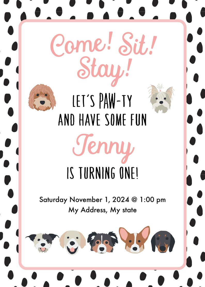 Pu&ograve; includere: Un invito rosa e bianco con pois neri. L'invito dice "Come! Sit! Stay! Let's Paw-ty and have some fun Jenny is turning one!" La data &egrave; sabato 1 novembre 2024 alle 13:00. L'indirizzo &egrave; My Address, My state. Ci sono illustrazioni di cani sull'invito.