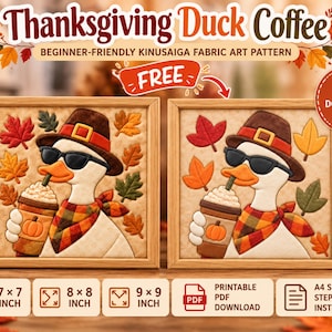 May include: A digital download for a beginner-friendly Kinusaiga fabric art pattern titled Thanksgiving Duck Coffee. The image features a duck wearing a brown hat, sunglasses, and a plaid scarf, holding a coffee cup with a pumpkin design.