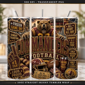 Peut inclure: Un habillage de gobelet droit et fin représentant un ours grizzly portant un maillot de football bordeaux et or, un casque de football, un ballon, et du texte incluant Frozen Game Day, Sunday Tradition, #1 Fan, Loud, Proud, All Heart All Day.