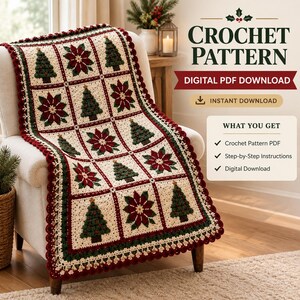 May include: A crochet blanket featuring a grid of squares with alternating Christmas tree and poinsettia motifs in red, green, and cream. The text reads CROCHET PATTERN, DIGITAL PDF DOWNLOAD, INSTANT DOWNLOAD, and WHAT YOU GET with checkmarks.