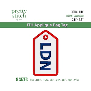 Peut inclure: Une étiquette de sac rectangulaire blanche avec une bordure rouge et un trou circulaire rouge en haut. Les lettres LDN sont brodées en bleu foncé au centre. Le texte inclut Digital File, Instant Download, 2.5" - 5.5", ITH Applique Bag Tag, 8 Sizes, PES, DST, HUS, EXP, VIP, JEF, XXX, VP3.
