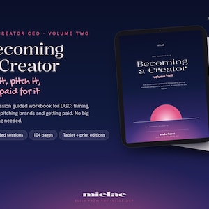May include: A digital workbook titled The Creator CEO Volume Two: Becoming a Creator, featuring a dark blue gradient background with a pink sun graphic. The text includes film it, pitch it, get paid for it, 20 guided sessions, and 104 pages.