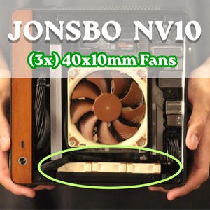 May include: A JONSBO NV10 computer case featuring a wood-grain side panel, a large brown cooling fan, and three 40x10mm fans highlighted by a green oval. The text JONSBO NV10 and (3x) 40x10mm Fans is clearly visible on the front of the device.