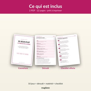 May include: A digital document set featuring three white pages with dark text and pink accents. The pages are titled 10 JEUX EVJF, Le d&eacute;roul&eacute; de la soir&eacute;e, and Checklist de l'organisatrice. The set includes 22 pages in 2 PDF files, ready to print.