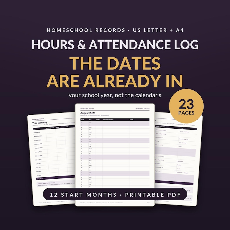 May include: A printable PDF homeschool records hours and attendance log with 23 pages in US letter and A4 sizes. The document features a year summary and monthly logs for August 2026 with 12 start months. Text includes: THE DATES ARE ALREADY IN.