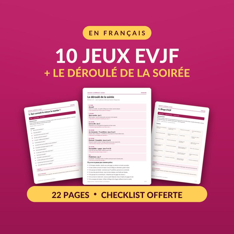 May include: A set of three white printed documents on a magenta background. The text includes "10 JEUX EVJF + LE D&Eacute;ROUL&Eacute; DE LA SOIR&Eacute;E" and "22 PAGES &bull; CHECKLIST OFFERTE". The pages feature lists and tables for party games, including "Qui conna&icirc;t le mieux la mari&eacute;e ?" and "Bingo EVJF".