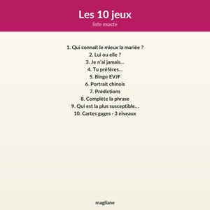 May include: A white rectangular card with a magenta header featuring the text Les 10 jeux liste exacte. Below, a numbered list from 1 to 10 displays French game titles including Qui conna&icirc;t le mieux la mari&eacute;e, Bingo EVJF, and Cartes gages.