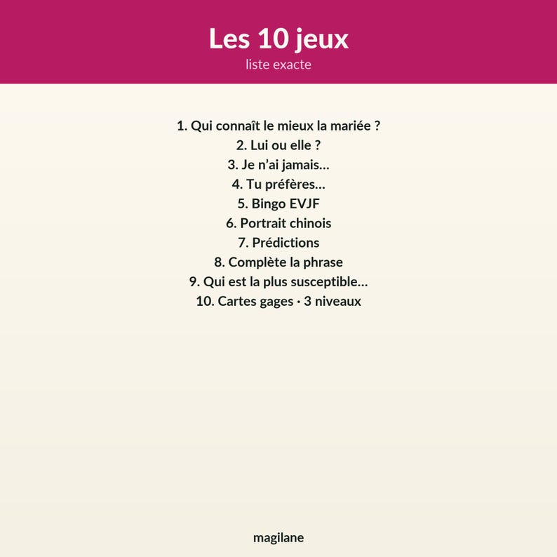 May include: A white rectangular card with a magenta header featuring the text Les 10 jeux liste exacte. Below, a numbered list from 1 to 10 displays French game titles including Qui conna&icirc;t le mieux la mari&eacute;e, Bingo EVJF, and Cartes gages.
