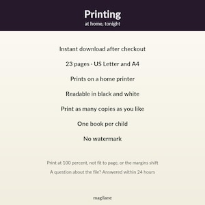 May include: A digital document titled Printing at home, tonight. It lists instructions including 23 pages, US Letter and A4 sizes, home printer compatibility, black and white readability, unlimited copies, one book per child, no watermark, and printing at 100 percent.