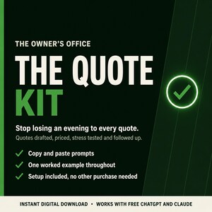 Puede incluir: Un gráfico digital con fondo verde oscuro que presenta el texto blanco THE OWNER'S OFFICE THE QUOTE KIT. Incluye una lista de características: copy and paste prompts, one worked example y setup included. Se muestra un icono de marca de verificación.