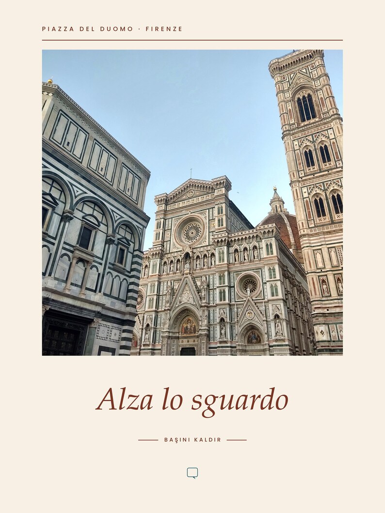 Puede incluir: La Piazza del Duomo en Florencia muestra la catedral con su fachada de m&aacute;rmol blanco, verde y rosa, un alto campanario y una c&uacute;pula. El texto superior dice PIAZZA DEL DUOMO FIRENZE, y el texto inferior dice Alza lo sguardo BAŞINI KALDIR.