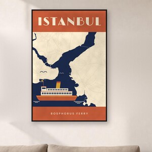 May include: A rectangular wall art print featuring a stylized map of Istanbul with a dark blue Bosphorus strait against a cream background. The text ISTANBUL appears at the top and BOSPHORUS FERRY at the bottom in orange bands with a ferry boat.