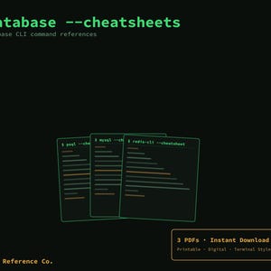 May include: A digital product featuring three database command reference sheets with green text on a black background. The header reads $ database --cheatsheets # 3 database CLI command references. The bottom box states 3 PDFs • Instant Download.