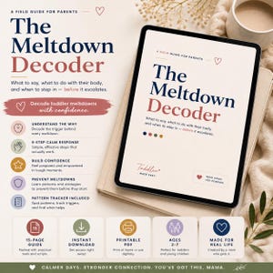 May include: A digital tablet displaying The Meltdown Decoder, a field guide for parents. The screen shows text about toddler behavior, a 5-step calm response, and a pattern tracker. Icons represent features like a 15-page guide and printable PDF.