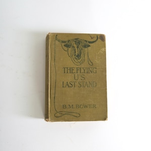 1915 the flying U&#39;s Last stand B.M. Bower book