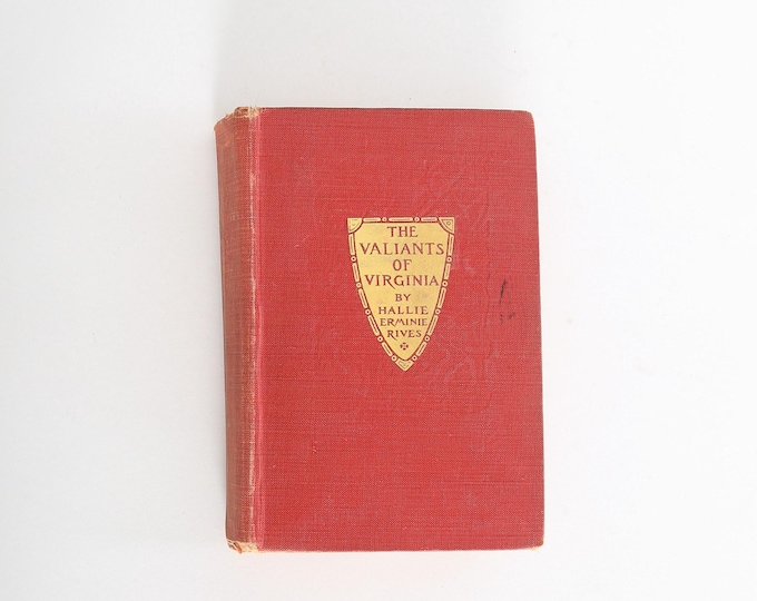 1912 The Valiants of Virginia by Hallie Erminie Rives Book