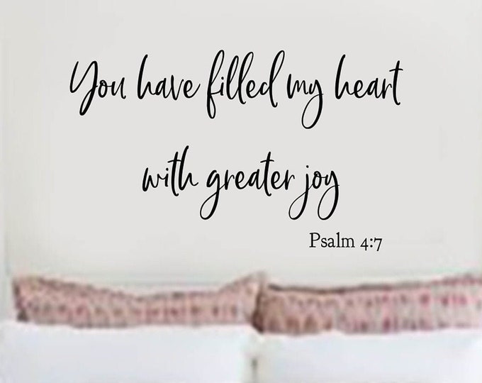 Family Bedroom Wall Quotes -You Have Filled My Heart With Greater Joy - Scripture Psalm 4:7 Inspirational Wall Decal - Motivational  Vinyl