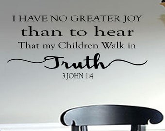 art decals wall decals wall stickers 3 John 1 4 I Have No Greater Joy Than to Hear that my Children Walk in Truth Family Decal Vinyl Decals