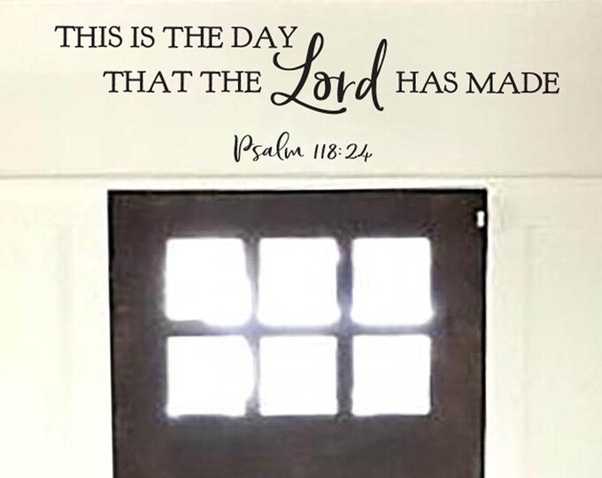 Family Wall Quotes Decal  - This is the day the the Lord has made - Scripture Psalm 118:24 Wall Decals  Inspirational Motivational Christian