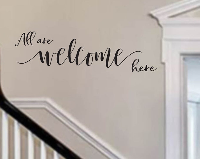 Family Wall Quotes - ALL are Welcome Here - Entry Way Apartment Vinyl Room Wall Decal Living EntryWay Sign Living Room Sayings Lettering