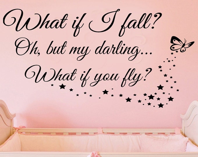 What if I fall Decal / What if you Fly Decal / Butterfly Decal / Nursery Wall Decal / Nursery Wall Decor / Enchanted Butterflies Wall