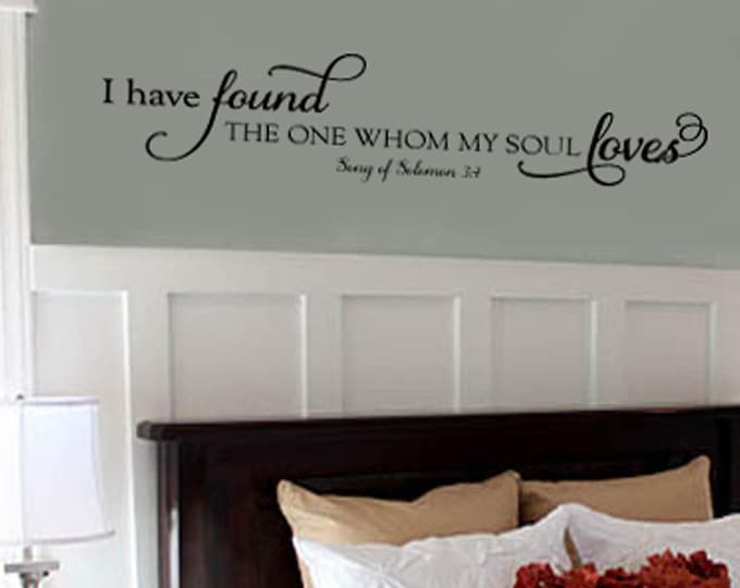 Solomon Decal / I Have Found the One Whom My Soul Loves Decal / Soul Decal / bedroom Decal /  Scripture Song of Solomon 3 4 Anniversary