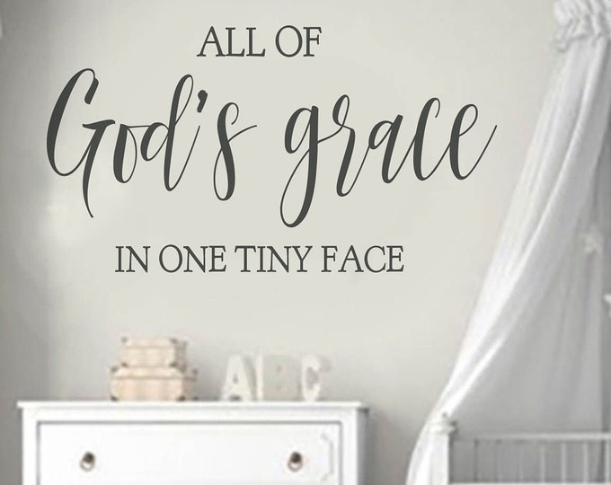 Nursery Wall Quotes - All of God's Grace in One Tiny Face - Kids Children's Girl's Boy's Baby Shower Vinyl Wall Lettering Large Size Options