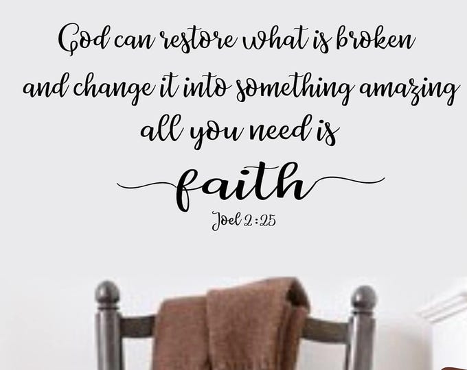 Family Wall Quotes Decal -All You Need is Faith - Verse Joel 2 :25 Wall Decals - Home Decal / Faith Decal / Jesus Decal / Christian Wall