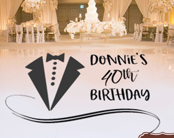 Men's birthday  Dance Floor Decal - Personalized Custom Name Tux Tuxedo - Small Medium Large Reception Decals 30th 40th 50th